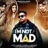 I M Not Mad - Balraj Poster