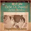  Bebe Di Pasand - Jordan Sandhu Ft Desi Crew - 190Kbps Poster