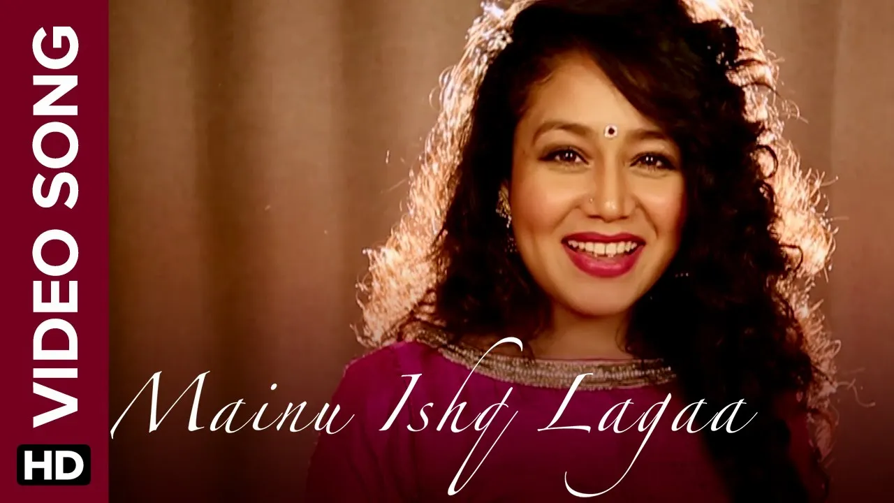  Mainu Ishq Lagaa - Neha Kakkar 320Kbps Poster