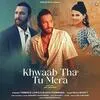  Khwaab Tha Tu Mera - Saaj Bhatt Poster