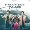  Pyaari Teri Yaari - Saaj Bhatt Poster