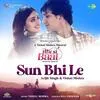  Sun Bhi Le - Arijit Singh Poster