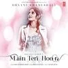  Main Teri Hoon - Dhvani Bhanushali Poster