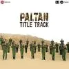 Paltan - Title Song Poster