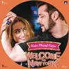 Nain Phisal Gaye - Welcome To New York Poster