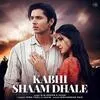  Kabhi Shaam Dhale - Mohammad Faiz  Poster