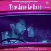  Tere Jane Ke Baad - Saaj Bhatt Poster