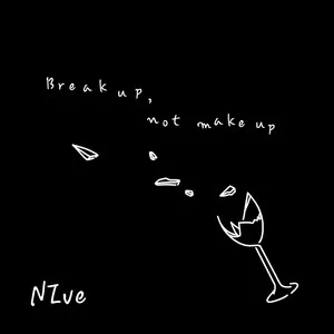  Break up, not make up Song Poster