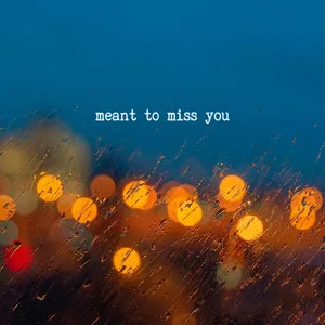  Meant To Miss You Song Poster
