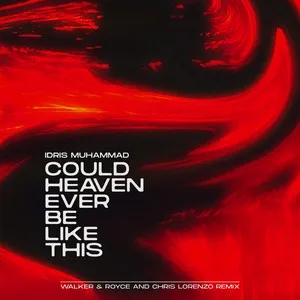  Could Heaven Ever Be Like This - Walker & Royce and Chris Lorenzo Remix Song Poster